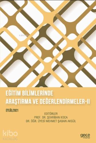 Eğitim Bilimlerinde Araştırma ve Değerlendirmeler-II;Eylül 2021 - 1