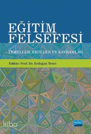 Eğitim Felsefesi: Temeller, Ekoller ve Kavramlar - 1