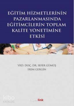 Eğitim Hizmetlerinin Pazarlamasında Eğitimcilerin Toplam Kalite Yönetimine Giriş - 1