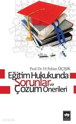 Eğitim Hukukunda Sorunlar ve Çözüm Önerileri - 1