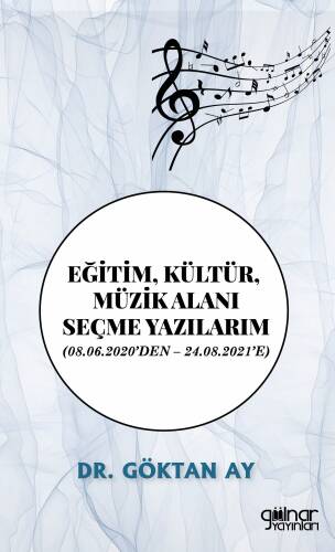 Eğitim, Kültür, Müzik Alanı Seçme Yazıları;(08.06.2020’den – 24.08.2021’e) - 1