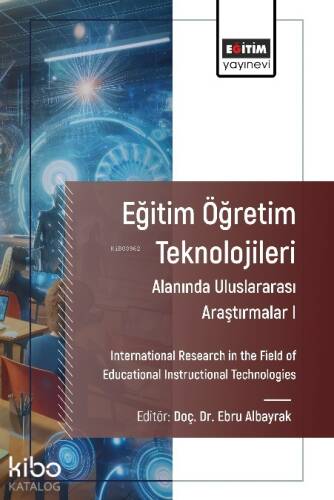 Eğitim Öğretim Teknolojileri Alanında Uluslararası Araştırmalar I ;International Research in the Field of Educational Instructional Technologies - 1