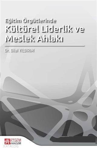 Eğitim Örgütlerinde Kültürel Liderlik ve Meslek Ahlakı - 1