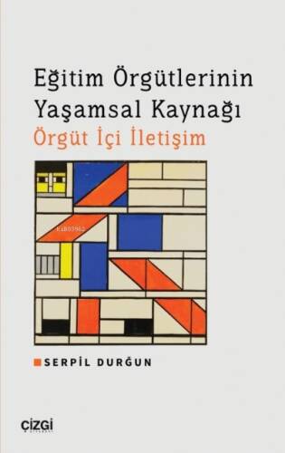 Eğitim Örgütlerinin Yaşamsal Kaynağı Örgüt İçi İletişim - 1