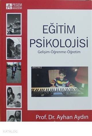 Eğitim Psikolojisi Gelişim-Öğrenme-Öğretim - 1