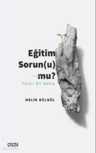 Eğitim Sorun (u) mu?;Farklı Bir Bakış - 1