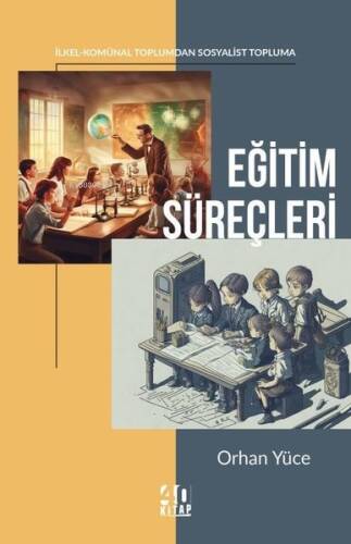 Eğitim Süreçleri: İlkel - Komünal Toplumdan Sosyalist Topluma - 1