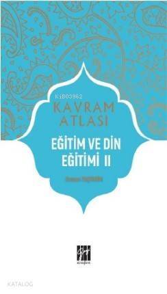 Eğitim ve Din Eğitimi; Kavram Atlası - 1