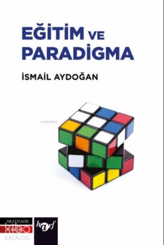 Eğitim ve Paradigma;Eğitime ve Yönetime Paradigmatik Bir Bakış - 1