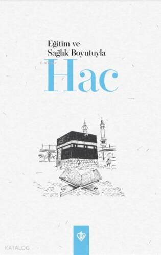 Eğitim ve Sağlık Boyutuyla Hac - 1