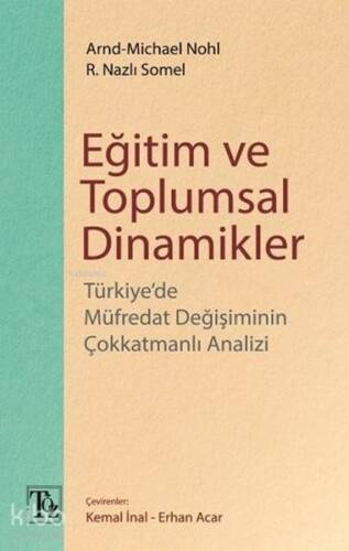 Eğitim ve Toplumsal Dinamikler;Türkiyede Müfredat Değişiminin Çokkatmanlı Analizi - 1