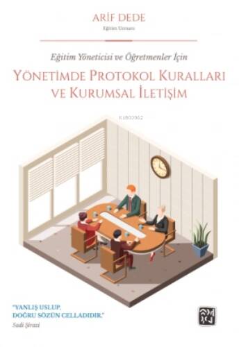 Eğitim Yöneticisi ve Öğretmenler İçin Yönetimde Protokol Kuralları ve Kurumsal İletişim - 1