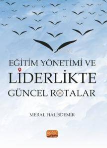 Eğitim Yönetimi Ve Liderlikte Güncel Rotalar - 1