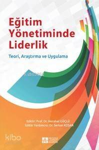 Eğitim Yönetiminde Liderlik; Teori Araştırma Ve Uygulama - 1