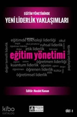 Eğitim Yönetiminde Yeni Liderlik Yaklaşımları-Cilt 1 - 1