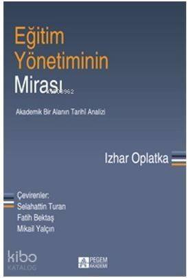 Eğitim Yönetiminin Mirası; Akademik Bir Alanın Tarihi Analizi - 1