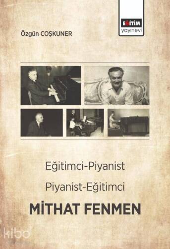 Eğitimci - Piyanist, Piyanist - Eğitimci Mithat Fenmen - 1