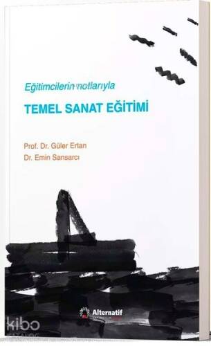 Eğitimcilerin Notlarıyla Temel Sanat Eğitimi - 1