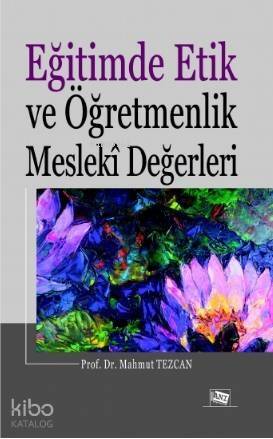 Eğitimde Etik ve Öğretmenlik Mesleki Değerleri - 1