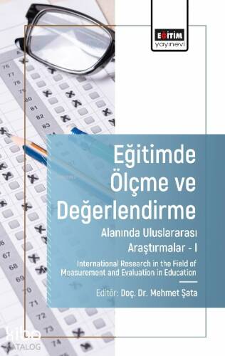 Eğitimde Ölçme ve Değerlendirme Alanında Uluslararası Araştırmalar I;International Research in The Field Of Measurement And Evalution in Education - 1