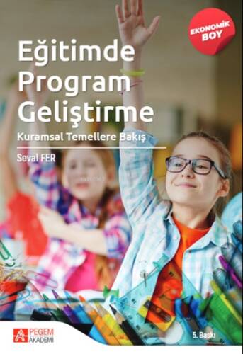 Eğitimde Program Geliştirme: Kuramsal Temellere Bakış-(Ekonomik Boy) - 1