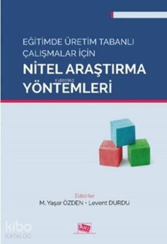 Eğitimde Üretim Tabanlı Çalışmalar için Nitel Araştırma Yöntemleri - 1