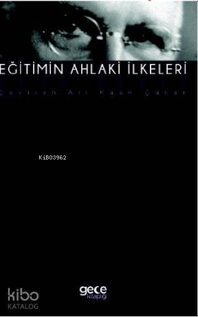 Eğitimin Ahlaki İlkeleri - 1