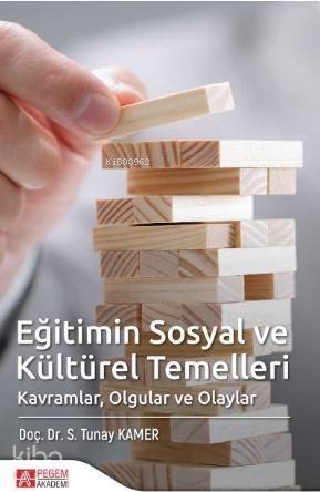 Eğitimin Sosyal ve Kültürel Temelleri; Kavramlar, Olgular ve Olaylar - 1