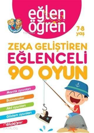 Eğlen Öğren 7-8 Yaş - Zeka Geliştiren Eğlenceli 90 Oyun; Mantık Oyunları, Kare Bulmaca, Kafanı Çalıştır, Gözlem Oyunları, Bilmeceler - 1