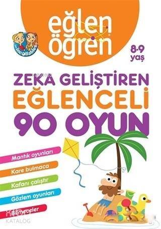 Eğlen Öğren 8-9 Yaş - Zeka Geliştiren Eğlenceli 90 Oyun; Mantık Oyunları, Kare Bulmaca, Kafanı Çalıştır, Gözlem Oyunları, Bilmeceler - 1