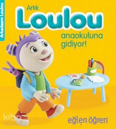 Eğlen Öğren Haydi Loulou Anaokuluna Gidiyor! - 1