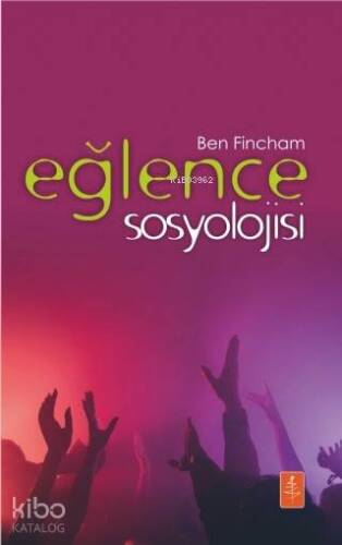 Eğlence Sosyolojisi - The Sociology Of Fun - 1