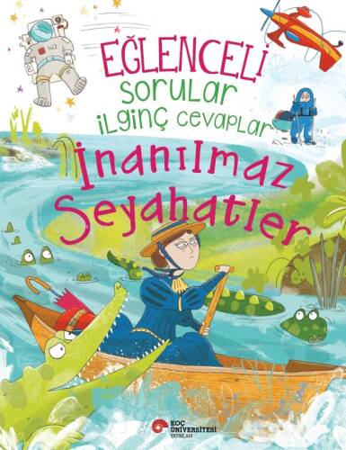 Eğlenceli Sorular İlginç Cevaplar – İnanılmaz Seyahatler - 1