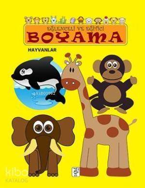 Eğlenceli ve Eğitici Boyama; Hayvanlar - 1