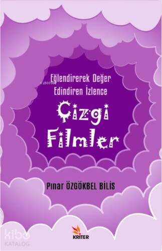 Eğlendirerek Değer Edindiren İzlence: Çizgi Filmler - 1