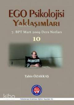 Ego Psikolojisi Yaklaşımları 10; 7. Bpt Mart 2009 Ders Notları - 1