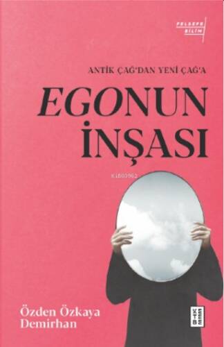 Egonun İnşası;Antik Çağ’dan Yeni Çağ’a - 1