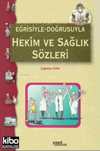 Eğrisiyle Doğrusuyla Hekim ve Sağlık Sözleri - 1