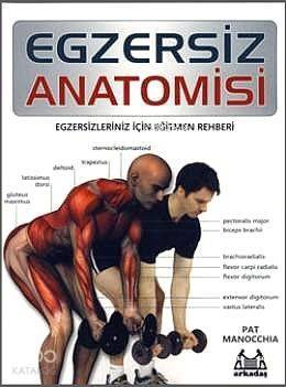 Egzersiz Anatomisi; Egzersizleriniz İçin Eğitmen Rehberi - 1