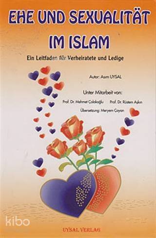 Ehe Und Sexualitat Im Islam; Ein Leitfaden für Verheiratete und Ledige - 1