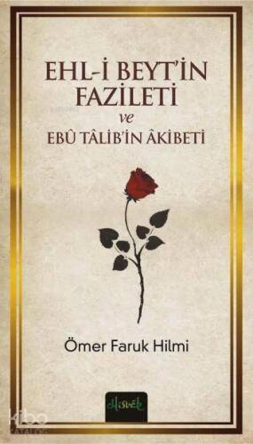 Ehl-i Beyt'in Fazileti ve Ebü Talib'in Akibeti - 1