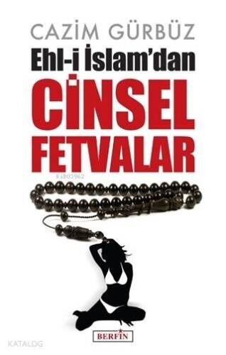 Ehl-i İslam'dan Cinsel Fetvalar - 1