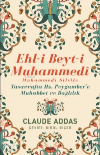 Ehli Beyti Muhammedi Muhammedi Silsile;Tasavvufta Hz. Peygamber’e Muhabbet ve Bağlılık - 1