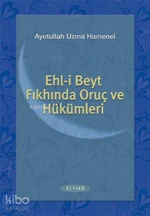 Ehlibeyt Fıkhında Oruç ve Hükümleri - 1