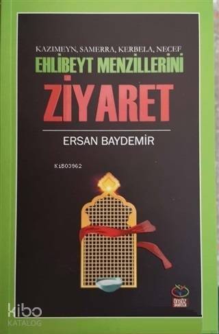 Ehlibeyt Mezillerini Ziyaret - Kazımeyn Samerra Kerbela Necef - 1