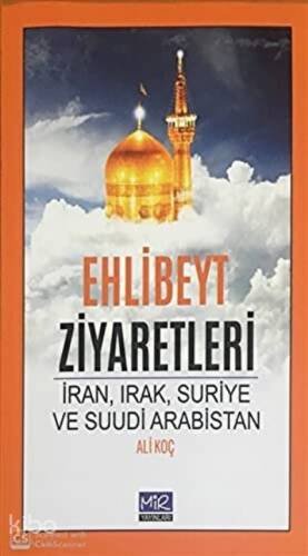 Ehlibeyt Ziyaretleri İran, Irak, Suriye ve Suudi Arabistan - 1