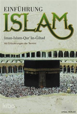 Einführung Islam; Iman - Islam - Qur'an - Gihad - 1