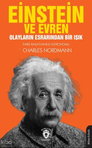 Einstein ve Evren - Olayların Esrarından Bir Işık - 1