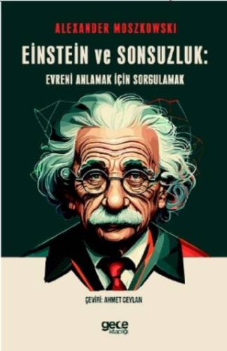 Einstein ve Sonsuzluk;Evreni Anlamak için Sorgulamak - 1