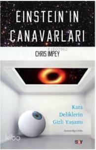 Einstein'ın Canavarları; Kara Deliklerin Gizli Yaşamı - 1